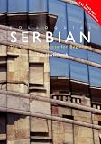 Colloquial Serbian: The Complete Course For Beginners (Colloquial Series (Multimedia))