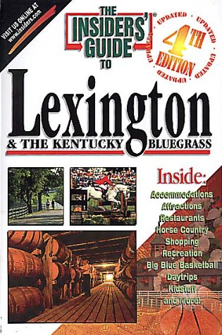 City Travel Guides Discounted  Books : Insiders' Guide to Lexington & Kentucky Bluegrass, 4th