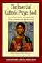 The Essential Catholic Prayer Book: A Collection of Private and Community Prayers (Essential (Liguori))