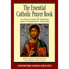 The Essential Catholic Prayer Book: A Collection of Private and Community Prayers (Redemptorist Pastoral Publication)