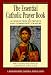 The Essential Catholic Prayer Book: A Collection of Private and Community Prayers (Redemptorist Pastoral Publication)