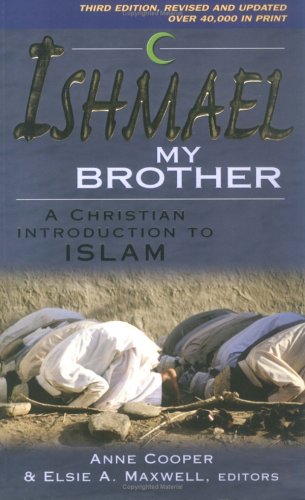 Ishmael My Brother: A Christian Introduction to Islam