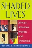 Review Rutgers University Press  / Shaded Lives: African American Women and Television