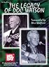 Mel Bay presents The Legacy of Doc Watson