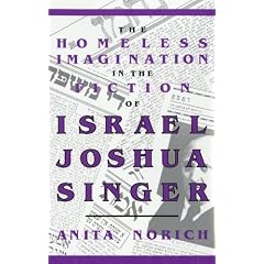 The Homeless Imagination in the Fiction of Israel Joshua Singer