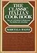 Books : The Classic Italian Cook Book:The art of Italian cooking and the Italian art of eating [Hardcover]
