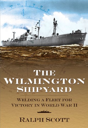 Textbook - The Wilmington Shipyard: Welding a Fleet for Victory in World War II