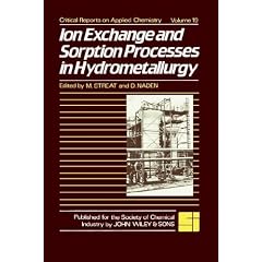 Ion Exchange and Sorption Processes in Hydrometallurgy (Critical Reports on Applied Chemistry (CRAC))