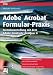 Adobe Acrobat Formular-Praxis: Formularerstellung mit dem Adobe LiveCycle Designer 8 (mitp Grafik)