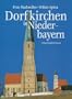 Dorfkirchen in Niederbayern
