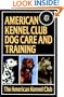 American Kennel Club Dog Care and Training