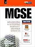  : McSe: Implementing and Supporting Microsoft Exchange Server 5.5 (Mcse Series)