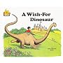 A Wish-For Dinosaur (Magic Castle Readers Language Arts)