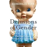 Delusions of Gender: The Real Science Behind Sex Differences