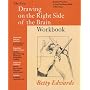 New Drawing on the Right Side of the Brain Workbook: Guided Practice in the Five Basic Skills of Drawing