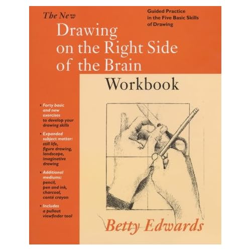 New Drawing on the Right Side of the Brain Workbook: Guided Practice in the Five Basic Skills of Drawing