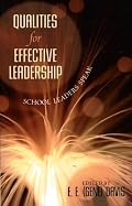 Qualities for Effective Leadership: School Leaders Speak