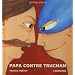 Papa Contre Trucman