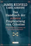 Das Handbuch der Zehnten Prophezeiung von Celestine: Vom allt�glichen Umgang mit der Zehnten Erkenntnis - James Redfield