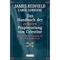 Das Handbuch der zehnten Prophezeiung von Celestine: Vom allt�glichen Umgang mit der zehnten Erkenntnis