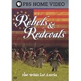 Rebels&Redcoats-HowBritainLostAmerica