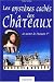 Les mystères cachés des châteaux