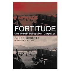 Fortitude: The D-Day Deception Campaign
