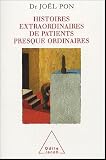 Histoires extraordinaires de patients ordinaires