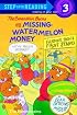 The Berenstain Bears and the Missing Watermelon Money (Step-Into-Reading, Step 3)