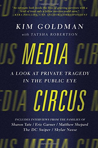 Media Circus: A Look at Private Tragedy in the Public Eye