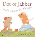 Dot & Jabber and the Great Acorn Mystery