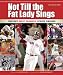 Not Till the Fat Lady Sings: Boston's Most Dramatic Sports Finishes by  ISBN 1572438924