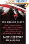 The Shadow Party: How George Soros, Hillary Clinton, and Sixties Radicals Seized Control of the Democratic Party
