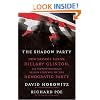 The Shadow Party: How George Soros, Hillary Clinton, and Sixties Radicals Seized Control of the Democratic Party