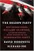 The Shadow Party: How George Soros, Hillary Clinton, and Sixties Radicals Seized Control of the Democratic Party