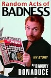 Random Acts of Badness: My Story