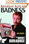 Random Acts of Badness: My Story