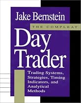 The Compleat Day Trader: Trading Systems, Strategies, Timing Indicators and Analytical Methods