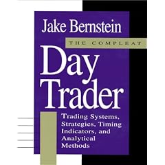 The Compleat Day Trader: Trading Systems, Strategies, Timing Indicators and Analytical Methods
