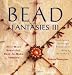 Bead Fantasies III: Still More Beautiful, Easy-To-Make Jewelry (Bead Fantasies)