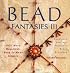 Bead Fantasies III: Still More Beautiful, Easy-to-Make Jewelry (Bead Fantasies)