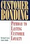 Customer Bonding: Pathway to Lasting Customer Loyalty
