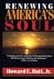 Renewing America's Soul: A Spiritual Psychology for Home, Work and Nation