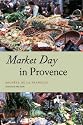 Market Day in Provence (Fieldwork Encounters and Discoveries)