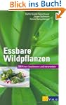 Essbare Wildpflanzen: 200 Arten besti...