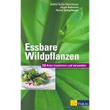 Essbare Wildpflanzen: 200 Arten bestimmen und verwendenvon "Steffen G. Fleischhauer"
