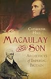 Macaulay and son : architects of imperial Britain