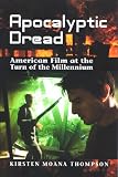 Apocalyptic Dread : American Film At The Turn Of The  Millennium