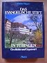 Das Evangelische Stift in T�bingen. Geschichte und Gegenwart - Zwischen Weltgeist und Fr�mmigkeit