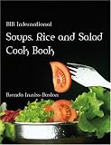 B.I.B. International - Soups, Rice and Salads Cook Book